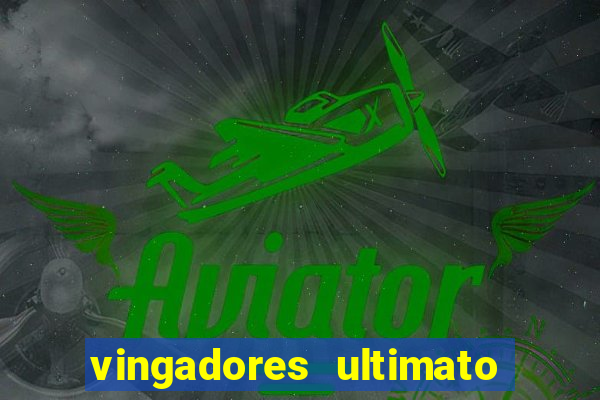 vingadores ultimato filme completo dublado google drive